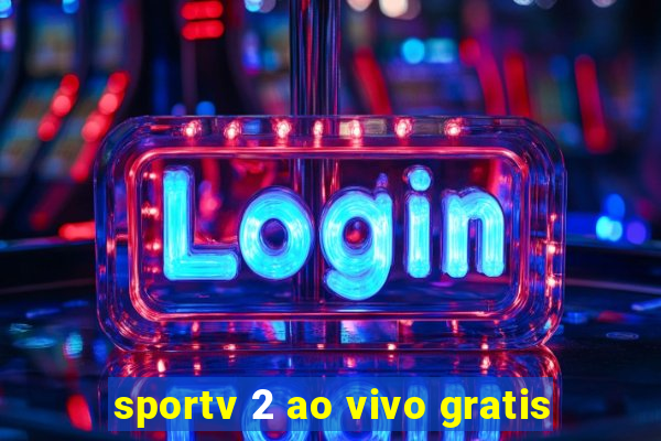 sportv 2 ao vivo gratis